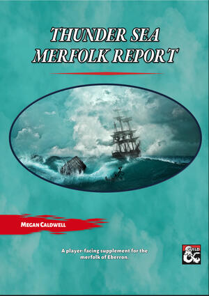 A DMsGuild supplement titled "Thunder Sea Merfolk Report by Megan Caldwell". It contains a ship on a blue background.