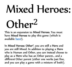 A micro-ttrpg titled Mixed Heroes: Other^2, a game supplement about saving the world and being mixed